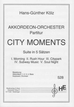 City Moments, Hans-Günther Kölz, Suite in 5 Sätzen, Akkordeonorchester, mittelschwer, Mittelstufe, Wertungsstück, Wettbewerbsliteratur, Akkordeon Noten