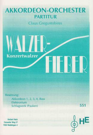 Walzerfieber, Konzertwalzer, Claus Gregustobires, Akkordeonorchester, mittelschwer, Originalkomposition, Originalmusik, Akkordeon Noten