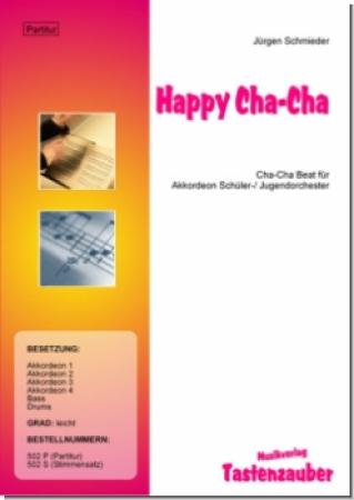Happy Cha-Cha, Jürgen Schmieder, Akkordeon-Orchester, Jugend-Orchester, Schüler-Orchester, Cha-Cha Beat, leicht, Originalkomposition, Akkordeon Noten, Originalmusik