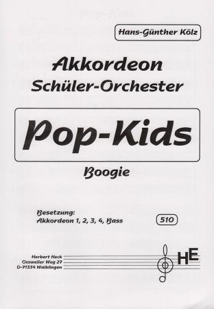 Pop-Kids, Hans-Günther Kölz, Schülerorchester, Akkordeonorchester, Pop-Boogie, Originalkomposition, sehr leicht-leicht, Originalmusik, Anfänger, erste Orchesterstücke, Akkordeon Noten