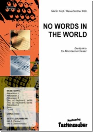 No Words In The World, Martin Kopf, Hans-Günther Kölz, Akkordeonorchester, Originalkomposition, mittelschwer, Gently Aria, Originalmusik, Akkordeon Noten, Cover