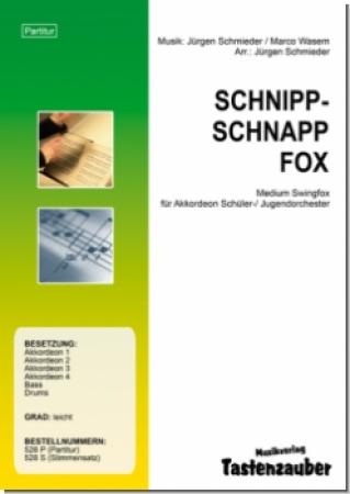 Schnipp-Schnapp Fox, Jürgen Schmieder, Marco Wasem, Akkordeonorchester, Swingfox, leicht, Ohrwurmgarantie, Akkordeon Noten