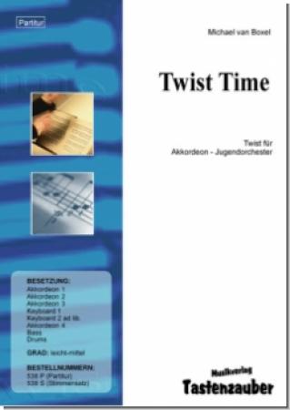 Twist Time, Michael van Boxel, Akkordeonorchester, Jugendorchester, Twist, Gute-Laune-Nummer, Originalkomposition, leicht-mittelschwer, Originalmusik, Akkordeon Noten
