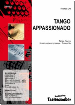 Tango Appassionado, Thomas Ott, Akkordeonorchester, Tango Nuevo, Piazzolla Stil, mittelschwer, Konzertstück, Wertungsstück, Wettbewerbsnoten, Wettbewerbsliteratur, Mittelstufe, Originalkomposition, Originalmusik, Akkordeon Noten