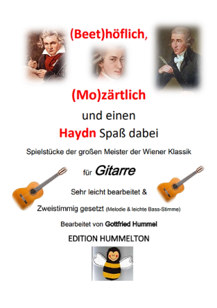 (Beet)höflich,(Mo)zärtlich und einen Haydn Spaß dabei, Ludwig van Beethoven, Wolfgang Amadeus Mozart, Joseph Haydn, Gottfried Hummel, Gitarre, zweistimmig, Spielheft, Wiener Klassik, leicht, Gitarren Noten, Gitarre spielen lernen, Cover