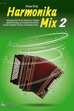 Harmonika Mix 2, Michael Rettig, Steirische Harmonika, Spielheft, Soloband, Griffschrift, mittelschwer, verschiedene Genres, Akkordeon Noten
