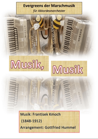 Musik, Musik, Frantisek Kmoch, Gottfried Hummel, Akkordeonorchester, Marsch, Marschmusik, Evergreen, leicht-mittelschwer, Akkordeon Noten