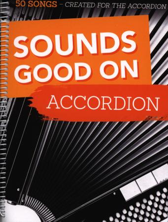 Sounds Good On Accordion, Akkordeon-Solo, Standardbass MII, Spielheft, Soloband, 50 Songs, Hits, leicht-mittelschwer, Akkordeon Noten