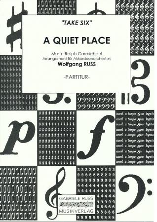A Quiet Place, Ralph Carmichael, Take 6, Wolfgang Ruß, Akkordeonorchester, Akkordeonensemble, mittelschwer, Ballade, Akkordeon Noten