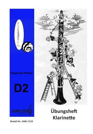 Übungsheft D2 für Klarinette, Siegfried Pfeifer, Prüfungsvorbereitung, D-Lehrgang, Moll-Tonleitern, Molldreiklänge, chromatische Tonleiter, Einzelunterricht, Gruppenunterricht, Spielstücke, Vortragsstücke, leicht, Musiktheorie, praxisorientiert, Klarinett