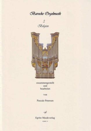 Barocke Orgelmusik aus Belgien, Pascale Petersen, Orgel, Spielheft, Soloband, klassische Musik, Barock, Orgel Noten, Cover