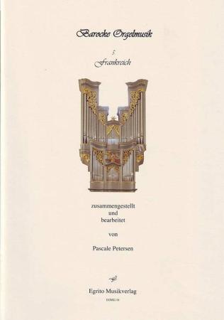 Barocke Orgelmusik aus Frankreich, Pascale Petersen, Orgel, Spielheft, Soloband, klassische Musik, Barock, Orgel Noten, Cover