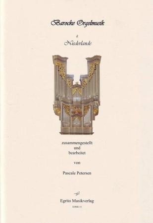 Barocke Orgelmusik aus den Niederlanden, Pascale Petersen, Orgel, Spielheft, Soloband, klassische Musik, Barock, Orgel Noten, Cover