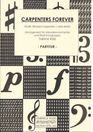 Carpenters Forever, Richard Carpenter, John Bettis, Sabine Kölz, Akkordeon-Orchester, Pop-Musik, Medley, Potpourri, Megahits, mittelschwer, Akkordeon Noten