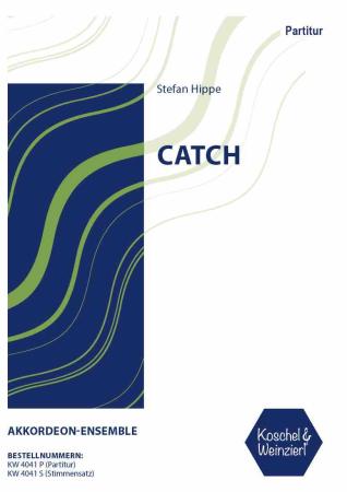 Catch, Stefan Hippe, Akkordeon-Ensemble, Melodiebass MIII, Akkordeon-Noten, Noten für Ensemble, schwer, Originalmusik