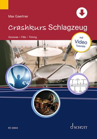 Crashkurs Schlagzeug, Max Gaertner, Fachbuch mit Online-Material, Drumset, Percussions, Grundfragen, Notation, Spieltechnik, Grooves, Fills, Timing, Cover
