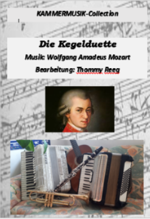 Die Kegelduette, Wolfgang Amadeus Mozart Thommy Reeg Kammermusik-Spielheft, 2 Melodieinstrumente (in C, Bb, Es, C (Bass-Schlüssel)), Begleitstimme (Akkordeon oder Klavier), mittelschwer, Kammermusik Noten, Cover