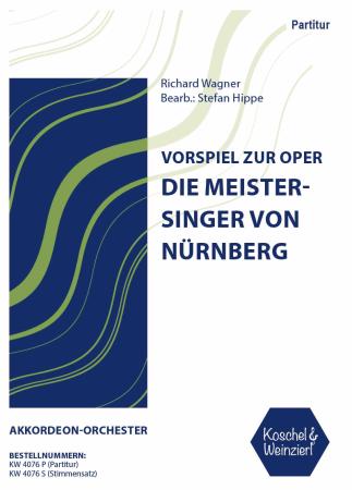 Vorspiel zur Oper die Meistersinger von Nürnberg, Richard Wagner Stefan Hippe, Akkordeon-​Orchester, mittelschwer-​schwer, Akkordeon Noten