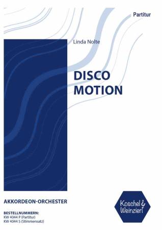 Disco Motion, Linda Nolte, Akkordeon-Orchester, leicht, Originalmusik, Originalkomposition, Akkordeon-Noten, Noten für Kinderorchester