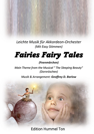 Fairies Fairy Tales, Geoffrey D. Barlow, Akkordeonorchester, Hauptthema aus dem Musical Dornröschen, Easy-Stimme, Kiddy-Stimme, leicht-mittelschwer, Akkordeon Noten, Cover