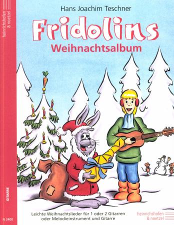 Fridolins Weihnachtsalbum, Hans Joachim Teschner, Spielheft für 1-2 Gitarren oder Melodieinstrument und Gitarre, Spielband, erste Weihnachtslieder, gemeinsam musizieren, sehr leicht-leicht, Gitarren Noten, Gitarre spielen lernen, Cover