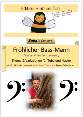 Fröhlicher Bass-Mann (von der Probe her kommend), Gottfried Hummel, Kammermusik-Komposition, Tuba, Klavier, Thema und Variationen, Bravourvariationen, mittelschwer-schwer, Robert Schumann, Fröhliche Landmann, Kammermusik Noten, Cover