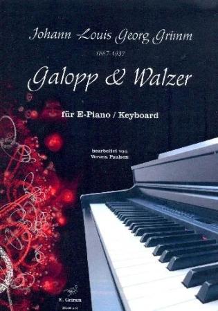 Galopp & Walzer, Johann Louis Georg Grimm, Verena Paulsen, E-Piano, Keyboard, Keyboard Noten, Cover