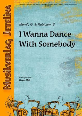 I Wanna Dance With Somebody, Whitney Houston, George Merrill, Shannon Rubicam, Jürgen Moll, Akkordeon-Orchester, Megahit, Hit der 80er, 80er-Sound, Filmmusik, Soundtrack, mittelschwer, Akkordeon Noten, Cover