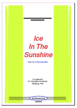 Ice In The Sunshine, Beagle Music Ltd., Holger Julian Copp, Hanno Harders, , Wolfgang Ruß, Akkordeon-Orchester, Charthit, Werbespot, Langnese-Eiscreme, Werbemusik, Werbejingle, mittelschwer, Akkordeon Noten, Cover