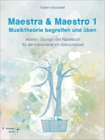 Maestra & Maestro 1, Robert Morandell, Arbeitsbuch, Übungsbuch, Rätselbuch zur Musiktheorie, Violinschlüssel, Rätselspaß, leicht-mittelschwer, Cover