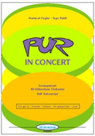 PUR in Concert, Hartmut Engler, Ingo Reidl, Ralf Schwarzien, Akkordeon-Orchester, Medley, Potpourri, Best Of-Medley, Konzertstück, mittelschwer, Akkordeon Noten, Cover