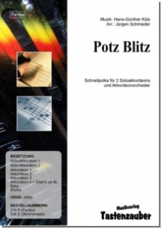 Potz Blitz, Hans-Günther Kölz, Jürgen Schmieder, 2 Soloakkordeons und Akkordeon-Orchester, Schnellpolka, mittelschwer, Akkordeon Noten