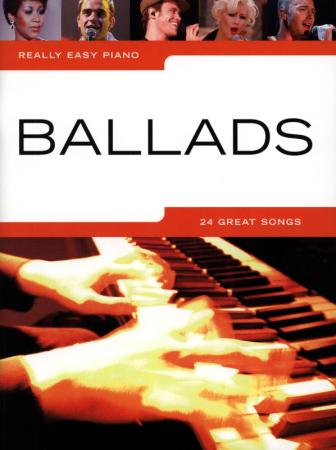 Really Easy Piano: Ballads, Piano-Solo, Klavier-Solo, Spielheft, Soloband, Balladen, Popballaden, Hits, Megahits, Musik zum Träumen, leicht, Klavier Noten, Klavierunterricht, Anfänger