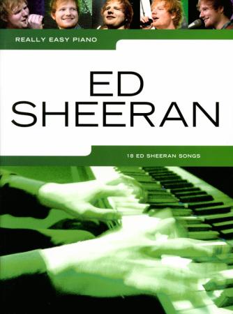 Really Easy Piano: Ed Sheeran, Piano-Solo, Klavier-Solo, Spielheft, Soloband, Megahits, leicht, Anfänger, Klavierunterricht, Klavier Noten
