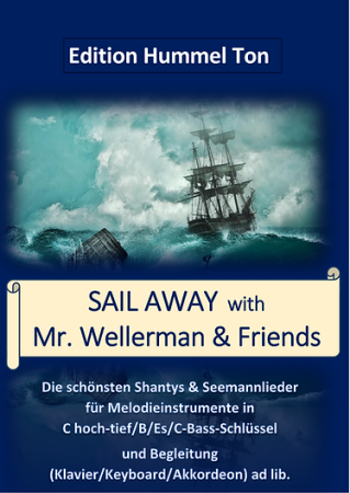 Sail Away With Mr. Wellerman & Friends, Gottfried Hummel, Melodieinstrument, Begleitung, Akkordeon, Klavier, Keyboard, Spielheft, Shantys, Seemannslieder, mittelschwer, Kammermusik Noten, Cover