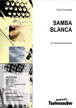 Samba Blanca, Ernst-Thilo Kalke, Akkordeonorchester, mittelschwer, Samba Negra, Originalkomposition, Originalmusik, Akkordeon Noten