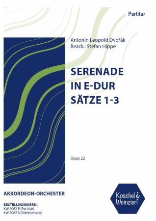 Serenade E-Dur, op. 22, Sätze 1-3, Antonín Leopold Dvořák, Stefan Hippe, Akkordeon-Orchester, Akkordeon-Noten, schwer, Oberstufe, Wertungsstück, Wettbewerbsliteratur