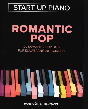 Start Up Piano: Romantic Pop, Hans-Günter Heumann, Piano-Solo, Klavier-Solo, Spielheft, Soloband, Pop-Balladen, leicht, Klavier Noten, Cover