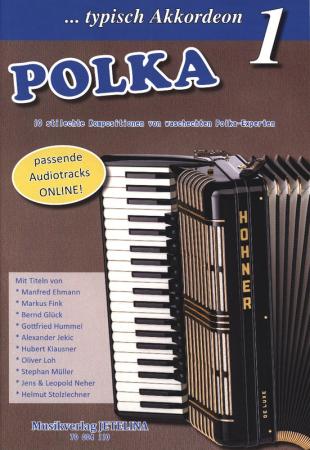 Typisch Akkordeon 1 Polka, Akkordeon Solo, Standardbass MII, Spielheft, Soloband, Polkaheft, Originalkompositionen, Originalmusik, mittelschwer, Akkordeon Noten, Cover