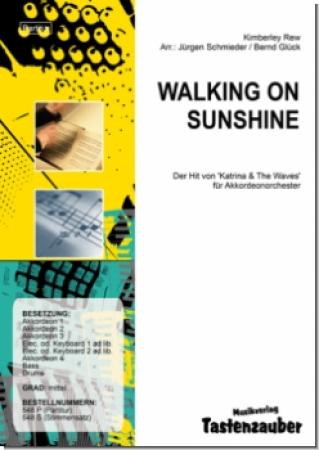 Walking on Sunshine, Kimberley Rew, Jürgen Schmieder, Bernd Glück, Akkordeonorchester, Hit, Katrina & The Waves, mittelschwer, Akkordeon Noten