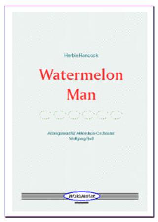 Watermelon Man, Herbie Hancock, Wolfgang Ruß, Akkordeon-Orchester, Jazz, Bluesschema, mittelschwer+, Akkordeon Noten, Cover