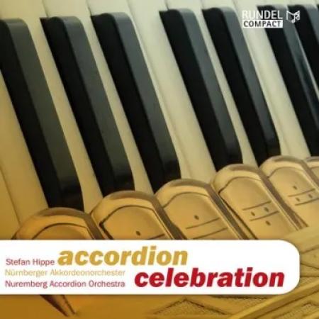 accordion celebration, CD, Nürnberger Akkordeonorchester, Stefan Hippe, Musikverlag RUNDEL, Marsch, Ouvertüre, Rhapsodie, Ballade, Rock, Oper, klassische Musik, Unterhaltungsmusik, U-Mucke, Akkordeon Noten, Cover