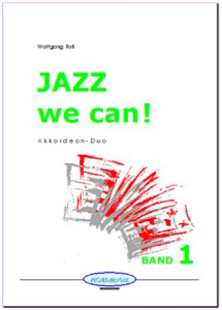 Jazz we can! Duo-Band 1, Wolfgang Ruß, Akkordeon-Duo, ​Standardbass MII, Spielheft, Duo-Band, Jazzakkordeon, mittelschwer, Akkordeon Noten