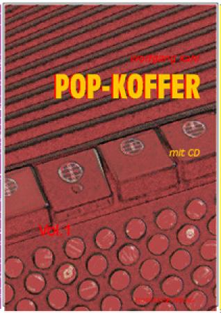 Pop-Koffer Nr. 1, Wolfgang Kahl, Akkordeon-Solo, Standardbass, MII, Spielheft, Soloband, aktuelle Popularmusik, leicht, ​mit CD, Akkordeon Noten