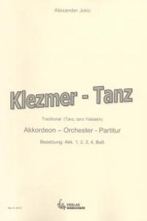 Klezmer Tanz, Alexander Jekic, Akkordeon-Orchester, Tanz, tanz, Yidelekh, Traditional, Khosidl, Klezmer-Musik, leicht-mittelschwer, Akkordeon Noten