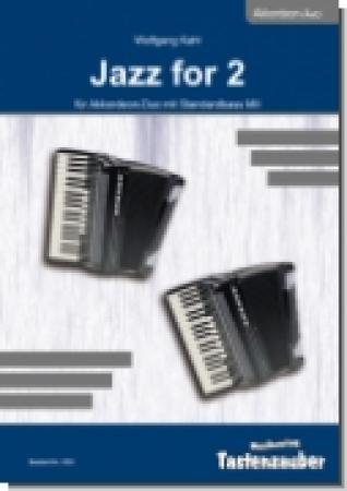 Jazz for 2, Wolfgang Kahl, Akkordeon Duo, Standardbass MII, Jazz, Jazzakkordeon, mittelschwer, Mittelstufe, Wertungsstück, Wettbewerb, Wettbewerbsstück, Akkordeon Noten
