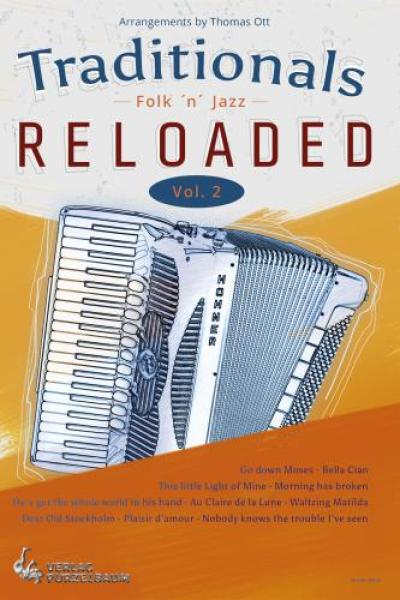 Traditionals Reloaded Vol. 2, Thomas Ott, Akkordeon-Solo, Standardbass MII, Spielheft, Soloband, mittelschwer bis schwer, Folksongs, Jazz, Akkordeon Noten, Cover