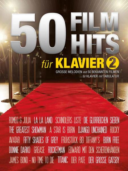 50 Film Hits für Klavier 2, Piano-Solo, Klavier-Solo, Spielheft, Soloband, Filmmusik, Filmhits, Filmklassiker, mittelschwer, Klavier Noten