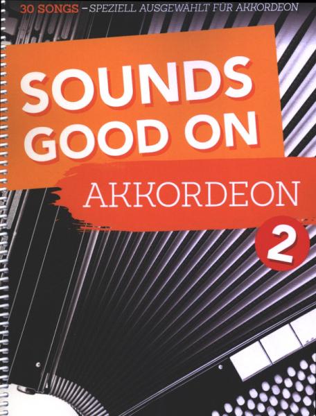 Sounds Good On Akkordeon 2, Akkordeon-Solo, Standardbass MII, Spielheft, Soloband, 50 Songs, Hits, leicht-mittelschwer, Akkordeon Noten