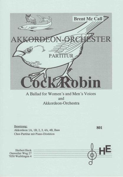 Cock Robin (Orchester), Brent Mc Call, gemischter Chor, Akkordeonorchester, Ballade, mittelschwer, Originalkomposition, Originalmusik, Akkordeon Noten